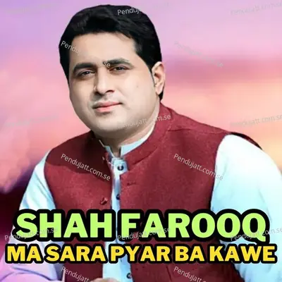 Ma Sara Pyar Ba Kawe - Shah Farooq album cover 