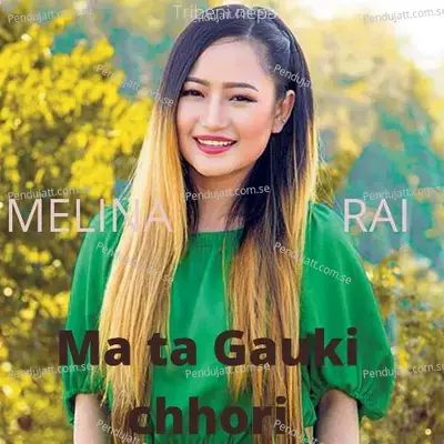 Ma Ta Gauki Chhori - Melina Rai album cover 