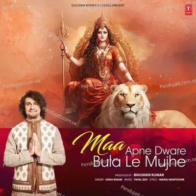 Maa Apne Dware Bula Le Mujhe - Sonu Nigam album cover 