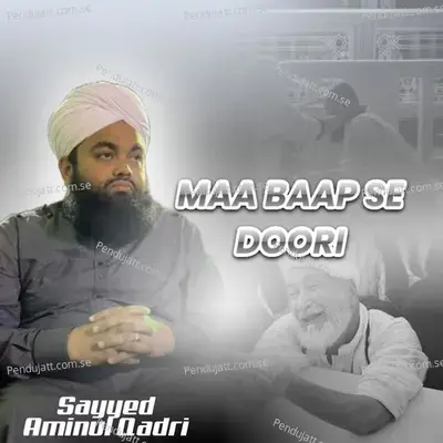 Maa Baap Se Doori - Sayyed Aminul Qadri album cover 