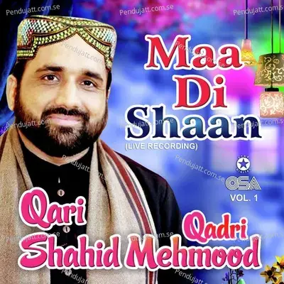 Maa Di Shaan  Pt  1 - Qari Shahid Mehmood Qadri album cover 