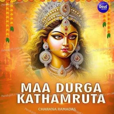 Maa Durga Kathamruta - Charana Ramadas album cover 