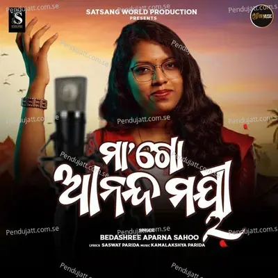 Maa Go Anandamayi - Bedashree Aparna Sahoo album cover 