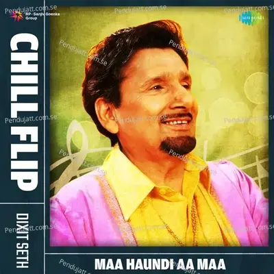 Maa Haundi Aa Maa Chill Flip - Kuldeep Manak album cover 