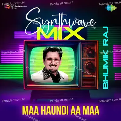 Maa Haundi Aa Maa Synthwave Mix - Bhumik Raj album cover 