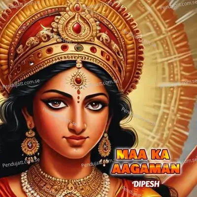 Maa Ka Aagaman - Dipesh album cover 