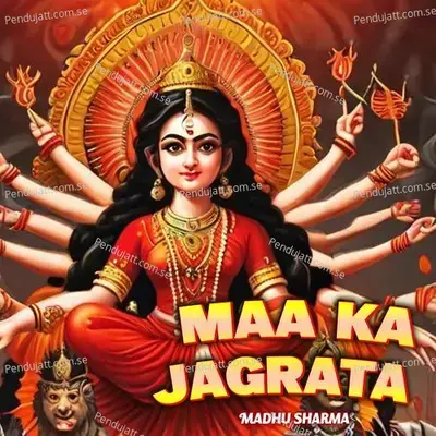 Maa Ka Jagrata - Madhu Sharma album cover 