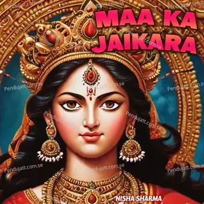 Maa Ka Jaikara - Nisha Sharma album cover 