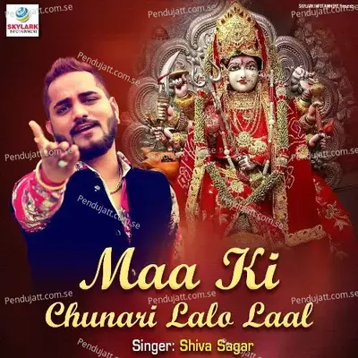 Maa Ki Chunari Lalo Laal - Shiva Sagar album cover 