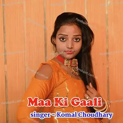 Maa Ki Gaali - Komal Chaudhary album cover 