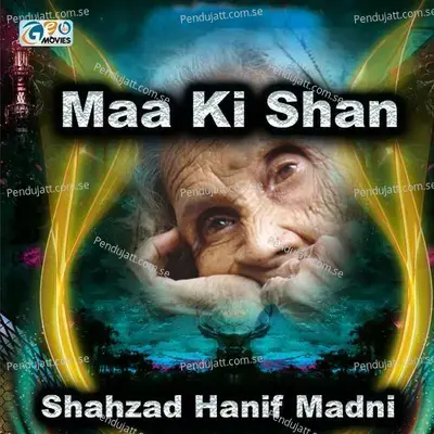 Maa Ki Shan - Shahzad Hanif Madni album cover 