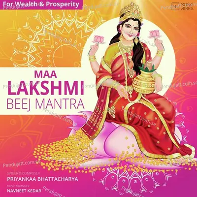 Maa Lakshmi Beej Mantra - Priyankaa Bhattacharya