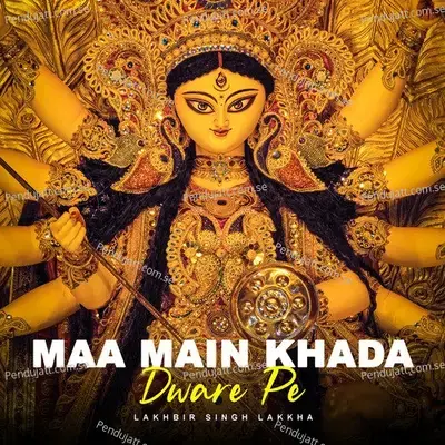 Maa Main Khada Dware Pe - Lakhbir Singh Lakkha album cover 