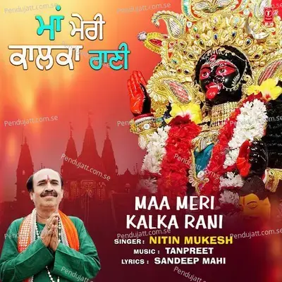 Maa Meri Kalka Rani - Nitin Mukesh album cover 