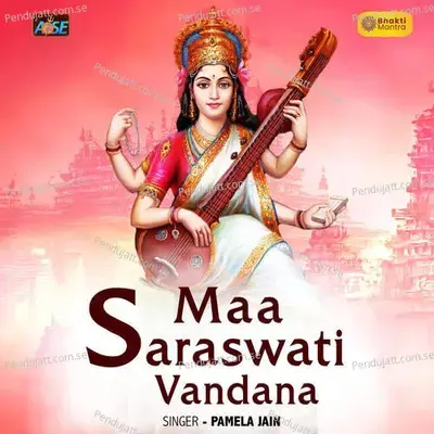 Maa Saraswati Vandana - Pamela Jain album cover 