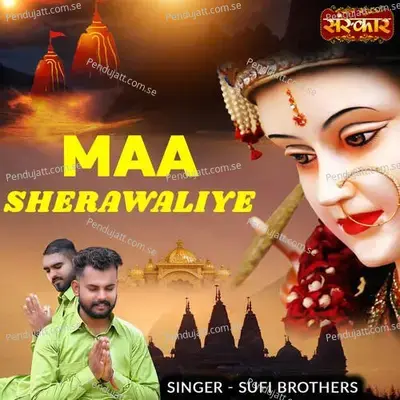 Maa Sherawaliye - Sufi Brothers album cover 