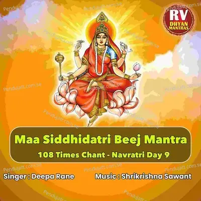 Maa Siddhidatri Beej Mantra 108 Times Chant - Navratri Day 9 - DEEPA RANE album cover 