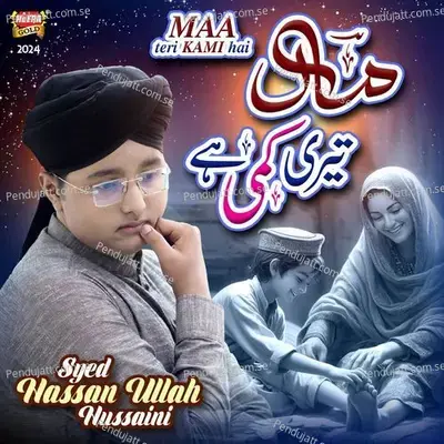 Maa Teri Kami Hai - Syed Hassan Ullah Hussaini album cover 