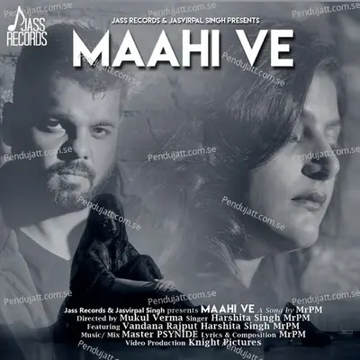 Maahi Ve - Mr. Pm album cover 