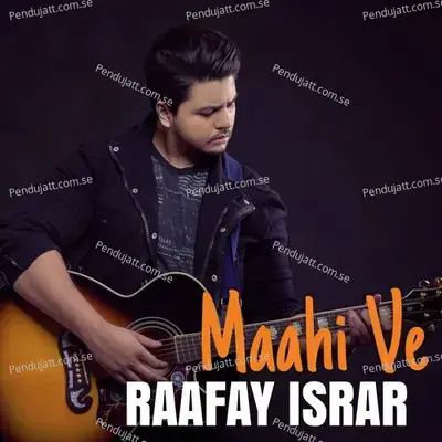 Maahi Ve - Raafay Israr album cover 