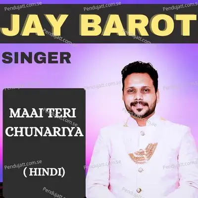 Maai Teri Chunariya - Jay Barot album cover 