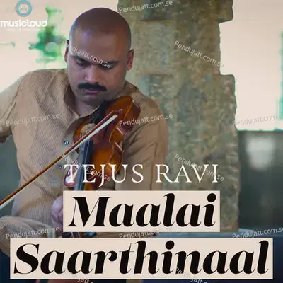 Maalai Saarthinaal - Tejus Ravi album cover 