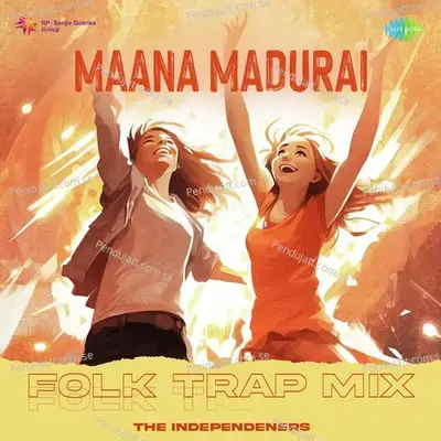 Maana Madurai - Folk Trap Mix - The Independeners album cover 