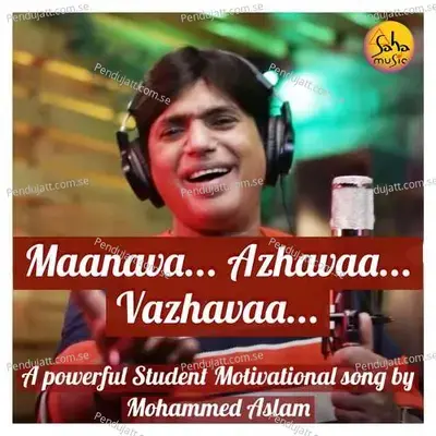 Maanava Azhavaa Vazhavaa  A Powerful  Student  Motivational Song - Mohammed Aslam album cover 