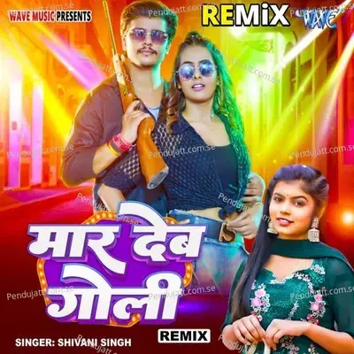 Maar Deb Goli - Remix - Shivani Singh