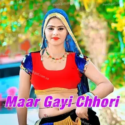 Maar Gayi Chhori - Satveer Gurjar album cover 