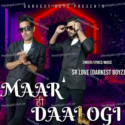 Maar Hi Daalogi - SR LOVE (Darkest Boyz) album cover 