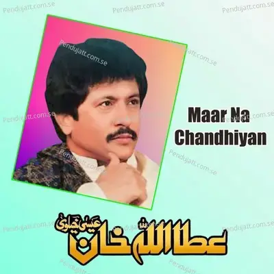 Maar Na Chandhiyan - Attaullah Khan Esakhelvi cover album