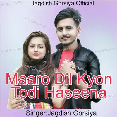 Maaro Dil Kyon Todi Haseena - Jagdish Gorsiya album cover 