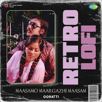 Maasamo Maargazhi Maasam - Retro Lofi - Ooratti album cover 