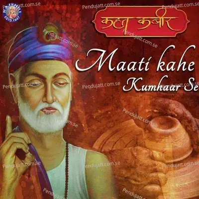 Maati Kahe Kumhar Se - Sanjeevani Bhelande album cover 