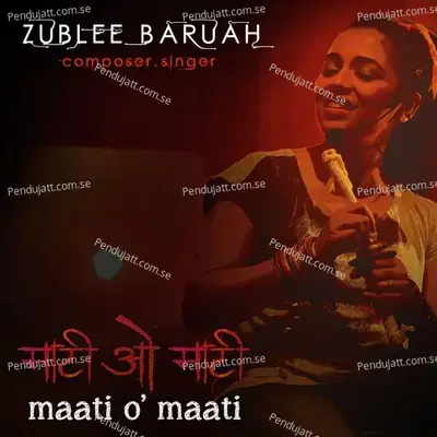 Maati O Maati - Zublee Baruah album cover 