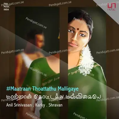 Maatraan Thoattathu Malligaye - Achu Rajamani album cover 