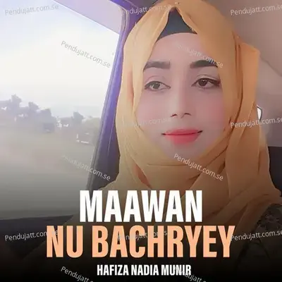 Maawan Nu Bachryey - Hafiza Nadia Munir album cover 