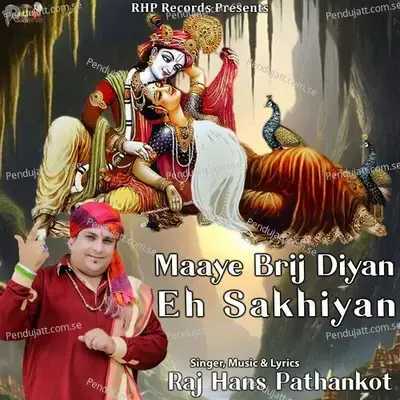 Maaye Brij Diyan Eh Sakhiyan - Raj Hans Pathankot album cover 