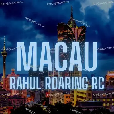 Macau - Rahul Roaring RC