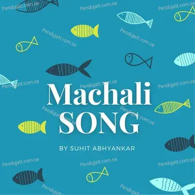 Machali Song - Suhit Abhyankar album cover 