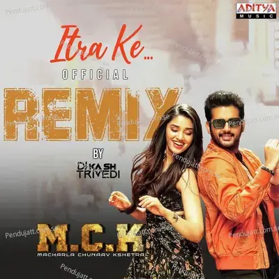 Itra Ke Offical Remix By Dj Kash Trivedi - Kash Trivedi album cover 