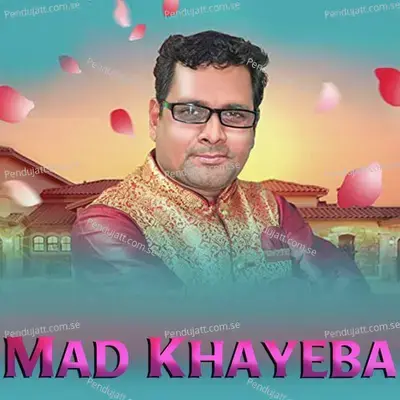 Mad Khayeba - Santanu Sahu