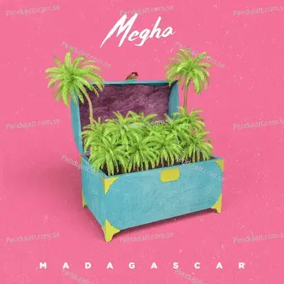Madagascar - Megha