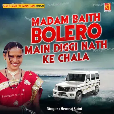 Madam Baith Bolero Main Diggi Nath Ke Chala - Hemraj Saini cover album