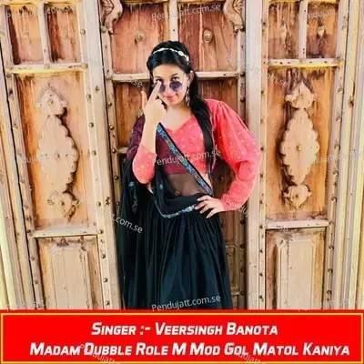 Madam Dubble Role M Mod Gol Matol Kaniya - Veersingh Banota album cover 