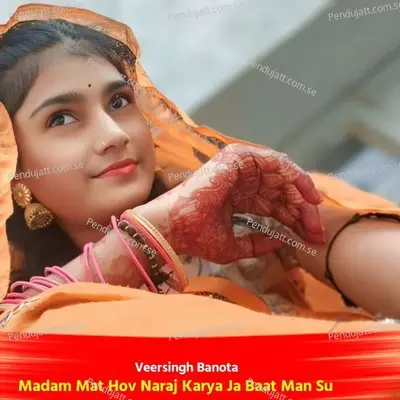 Madam Mat Hov Naraj Karya Ja Baat Man Su - Veersingh Banota album cover 