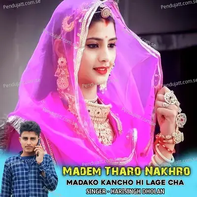 Madem Tharo Nakhro Madako Kancho Hi Lage Cha - Harisingh dholan album cover 