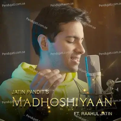 Madhoshiyaan - Jatin Pandit album cover 