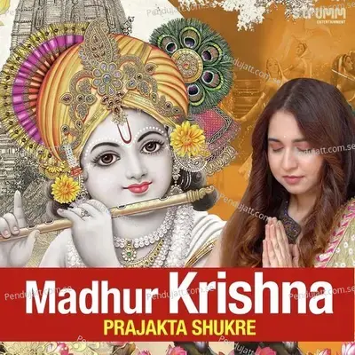 Madhur Krishna - Prajakta Shukre